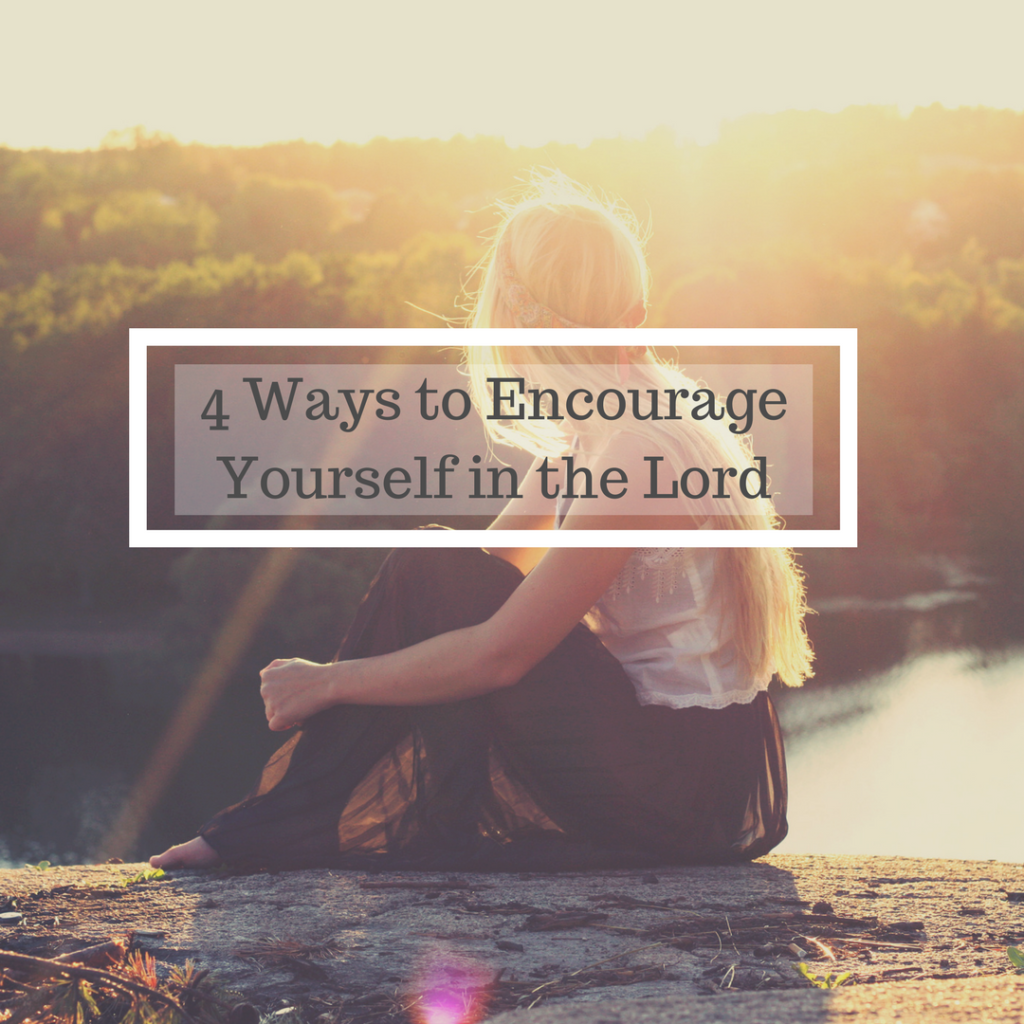 4-ways-to-encourage-yourself-in-the-lord-faithfully-stepping